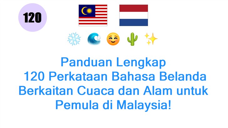 Panduan Lengkap: 120 Perkataan Bahasa Belanda Berkaitan Cuaca dan Alam untuk Pemula di Malaysia!